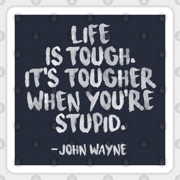 Life is tough Sticker by 